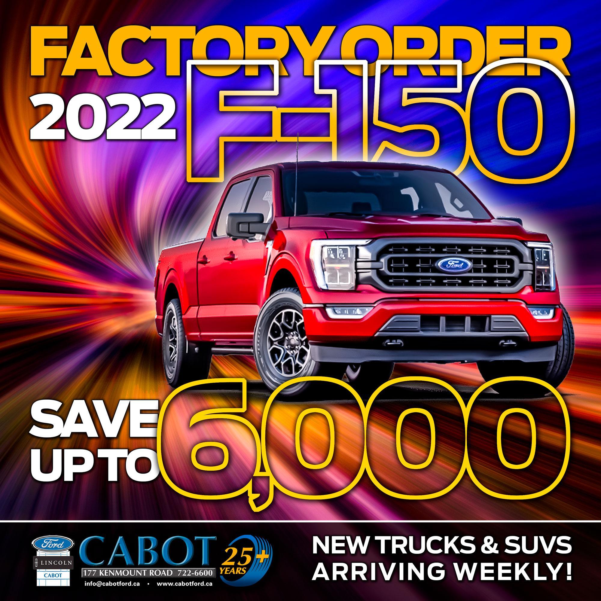 Save up to $6,000 on a factory order 2022 F-150!