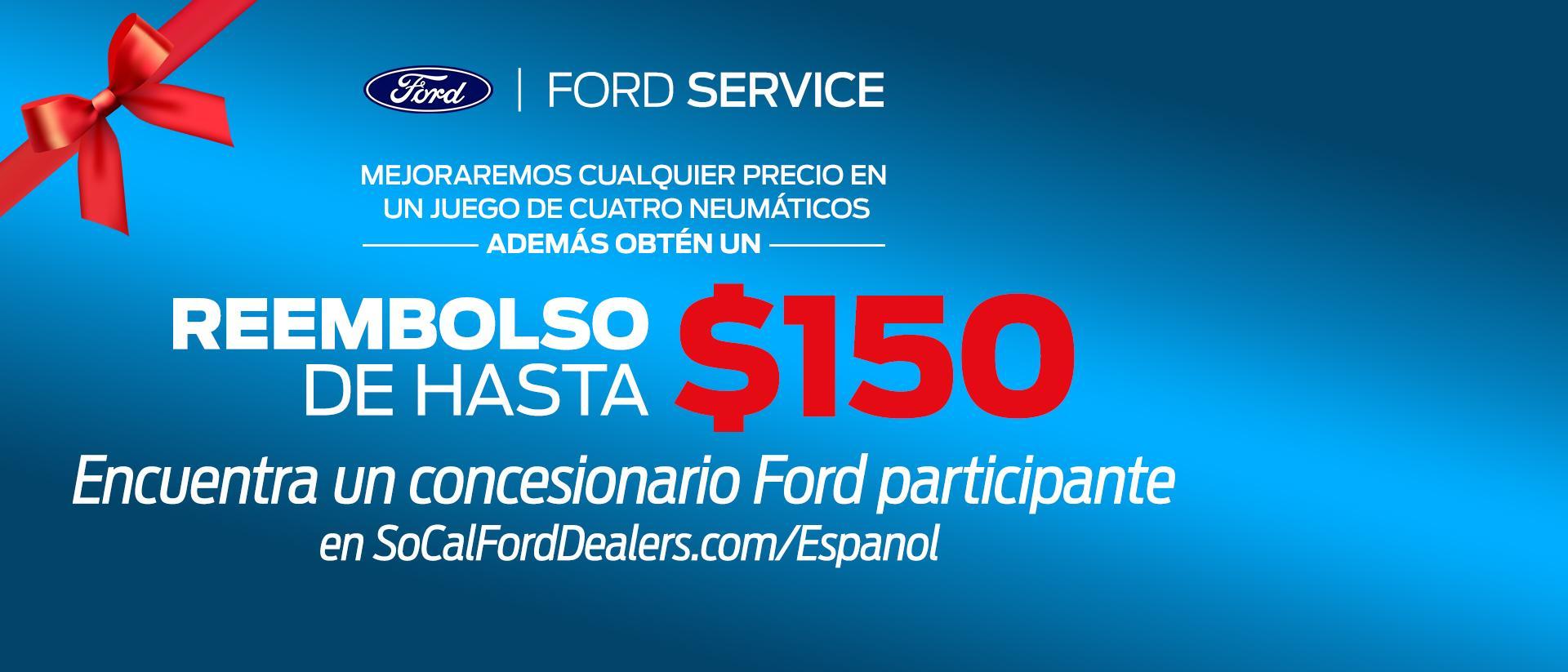 $150 Service Rebate at Participating Southern California Ford Service Centers $150 Service Rebate at Participating Southern California Ford Service Centers