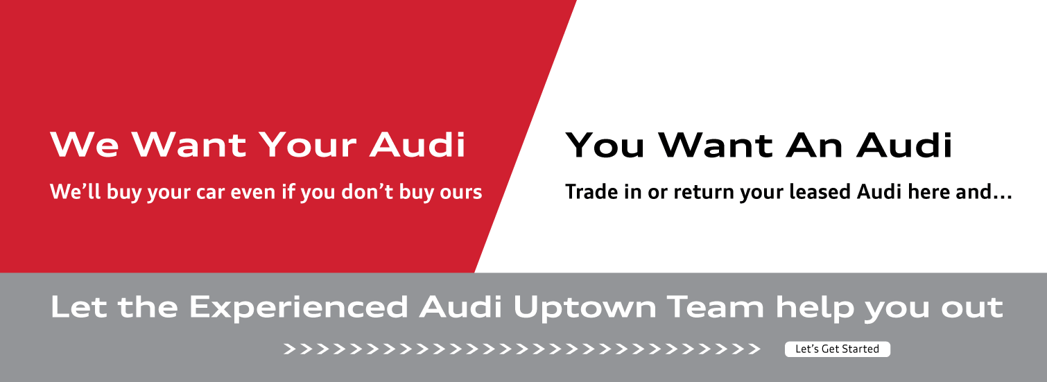Trade in or Return your Audi lease at Audi Uptown