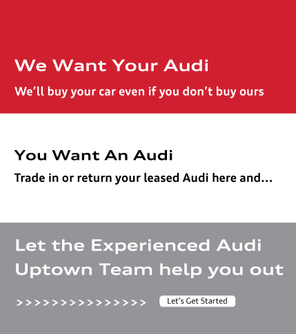 Trade in or return your Audi lease at Audi Uptown