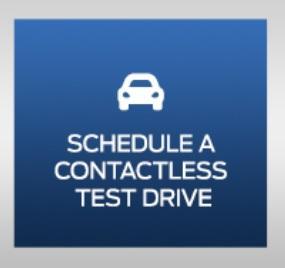Schedule a Contactless Test Drive Schedule a Contactless Test Drive