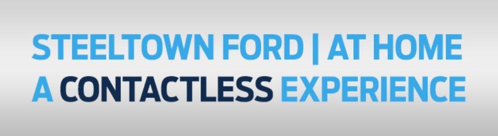 Steeltown Ford at Home a Contactless Experience Steeltown Ford at Home a Contactless Experience