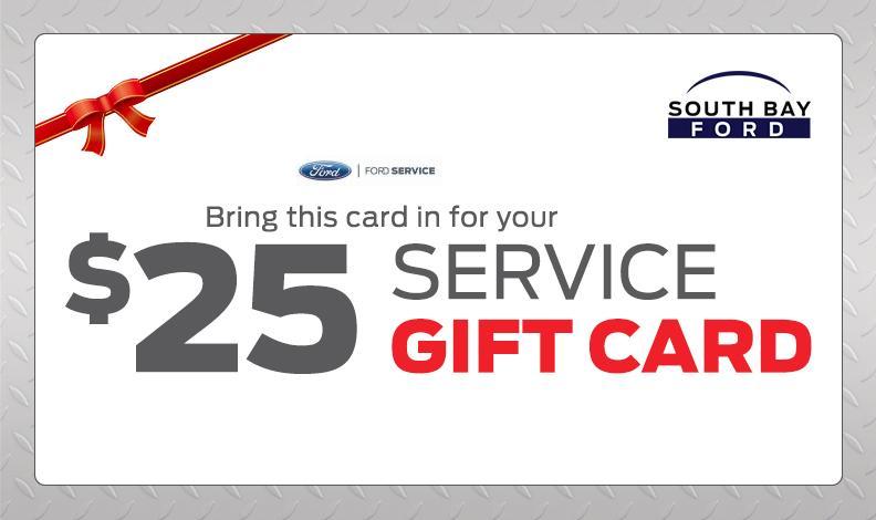 $25 Service Gift Card | South Bay Ford | Service Promotions