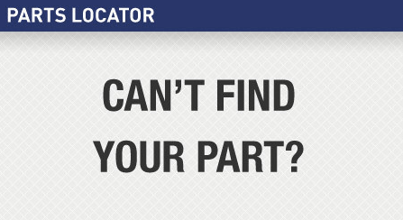 Parts Locator - Can't find your part?