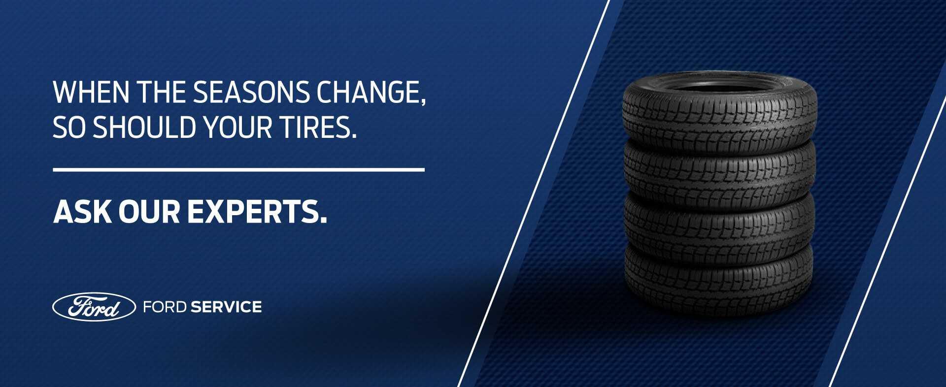 When the seasons change, so should your tires. Ask our experts.