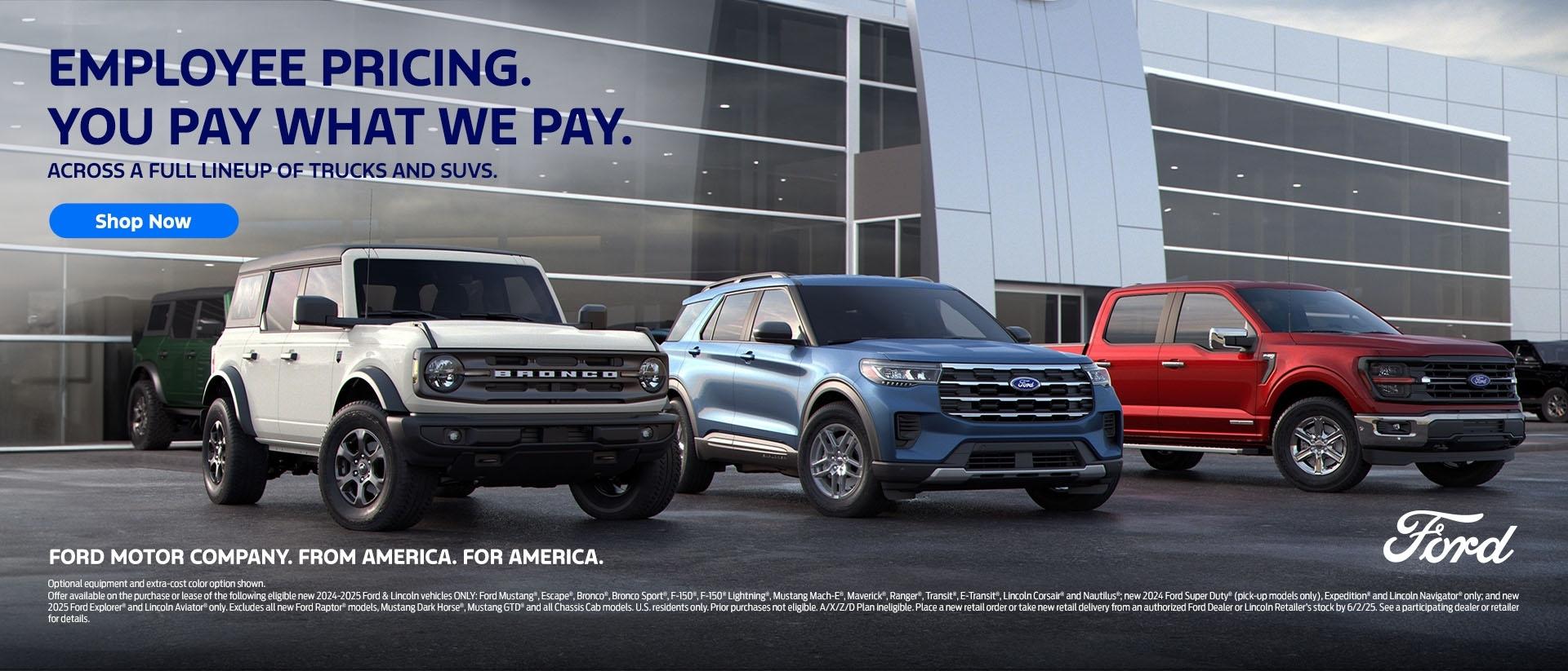 Ford Employee Pricing. You Pay What We Pay. Learn more about this AND great Tesla Conquest Offers from your nearest Southern California Ford Dealer.