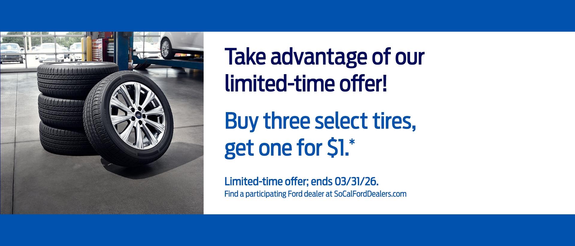 Buy 3 Tires, Get 4th for $1 | Ford Service | Southern California Ford Dealers Buy 3 Tires, Get 4th for $1 | Ford Service | Southern California Ford Dealers