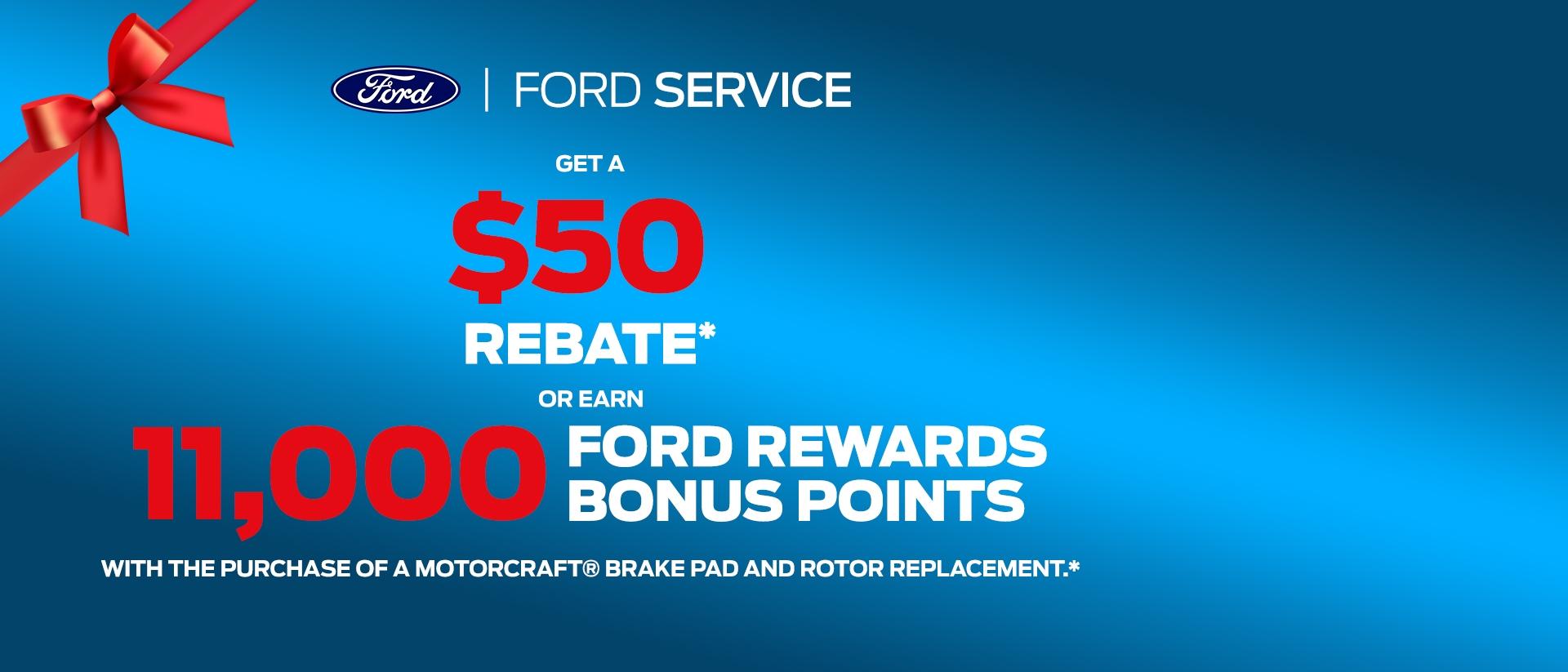 $50 Rebate -OR- 11,000 Points | Ford Service | Southern California Ford Dealers $50 Rebate -OR- 11,000 Points | Ford Service | Southern California Ford Dealers