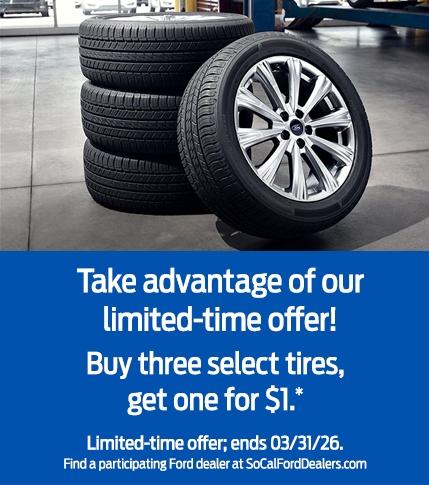 Buy 3 Tires, Get 4th for $1 | Ford Service | Southern California Ford Dealers Buy 3 Tires, Get 4th for $1 | Ford Service | Southern California Ford Dealers