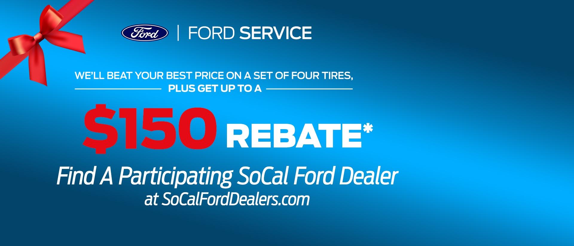 $150 Service Rebate at Participating Southern California Ford Service Centers $150 Service Rebate at Participating Southern California Ford Service Centers