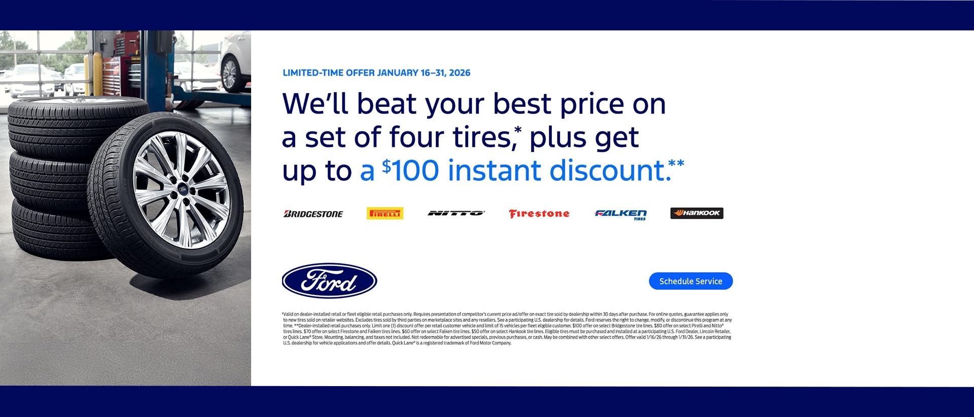 Your Local Southern California Ford Dealer Will Beat Your Best Price on 4 Tires PLUS Get Up To A $100 Discount Your Local Southern California Ford Dealer Will Beat Your Best Price on 4 Tires PLUS Get Up To A $100 Discount