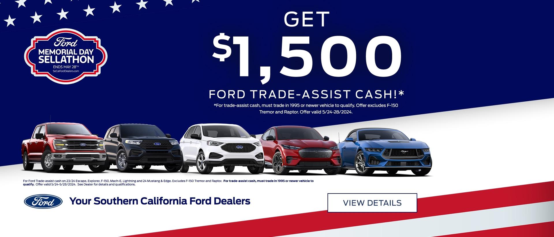 Get $1,500 Ford Trade Assist Cash | Memorial Day Sellathon | Southern California Ford Dealers