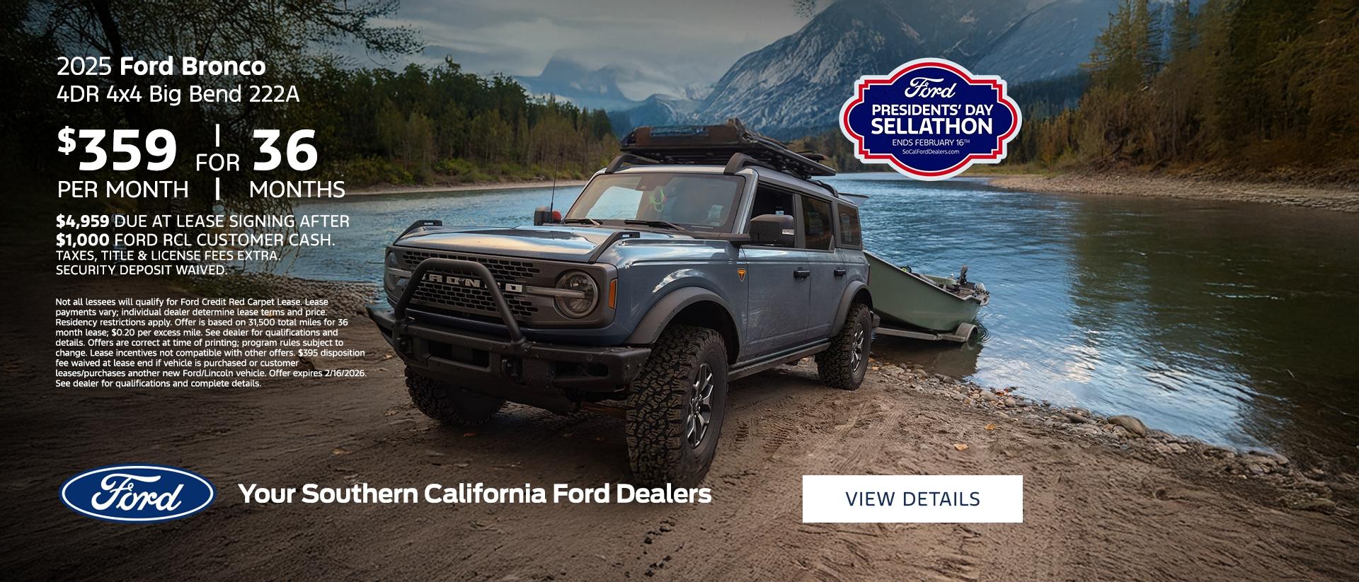 Ford Presidents Day Sellathon 2026 | 2025 Ford Bronco Lease Offer | Southern California Ford Dealers Ford Presidents Day Sellathon 2026 | 2025 Ford Bronco Lease Offer | Southern California Ford Dealers