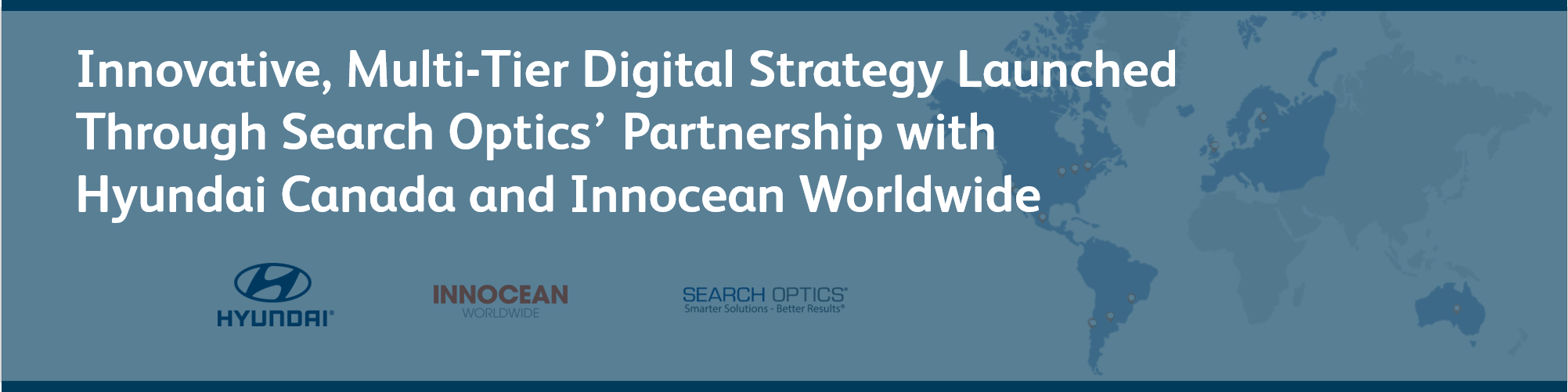 Innovative, Multi-Tier Digital Strategy Launched Through Search Optics’ Partnership with Hyundai Canada and Innocean Worldwide Innovative, Multi-Tier Digital Strategy Launched Through Search Optics’ Partnership with Hyundai Canada and Innocean Worldwide