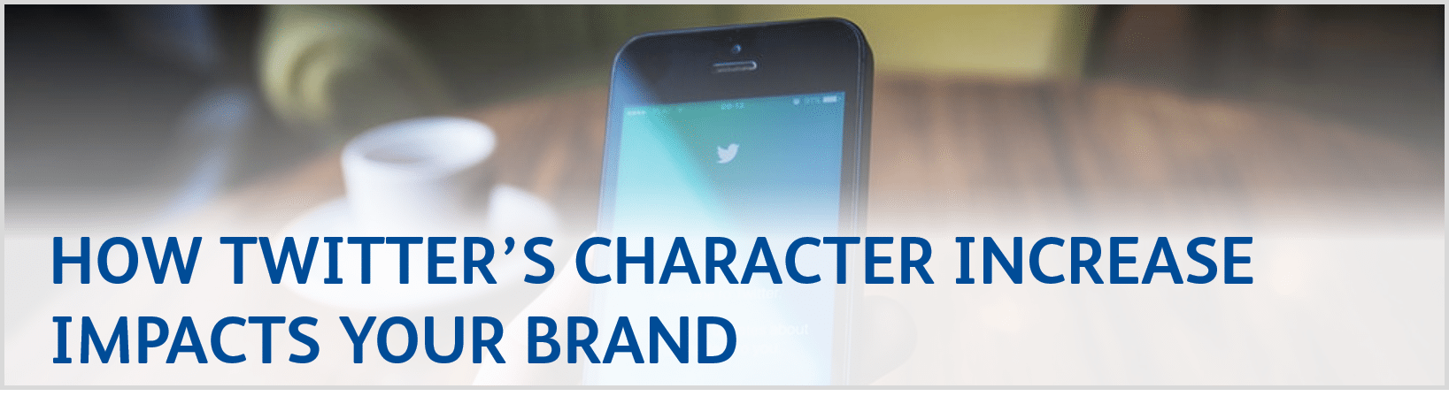 How Twitter's Character Increase Impacts Your Brand How Twitter's Character Increase Impacts Your Brand