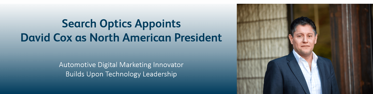 Search Optics Appoints David Cox as North American President Search Optics Appoints David Cox as North American President
